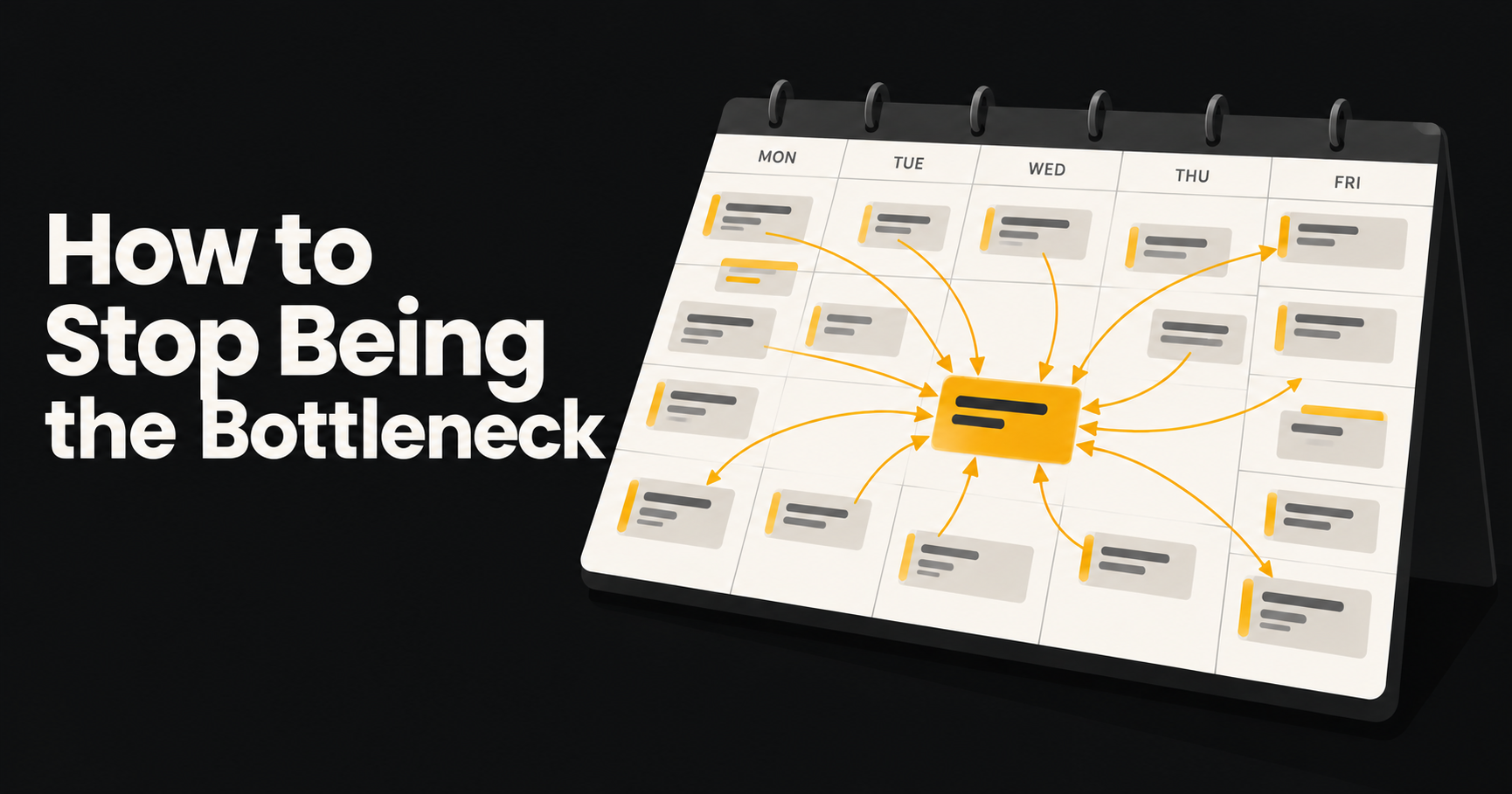 How to stop being the bottleneck as a leader with the Fourth D time audit